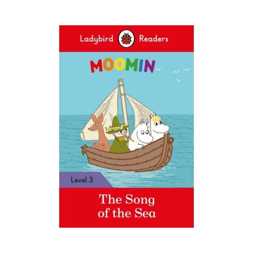 Moomin. The Song of the Sea. Ladybird Readers Level 3