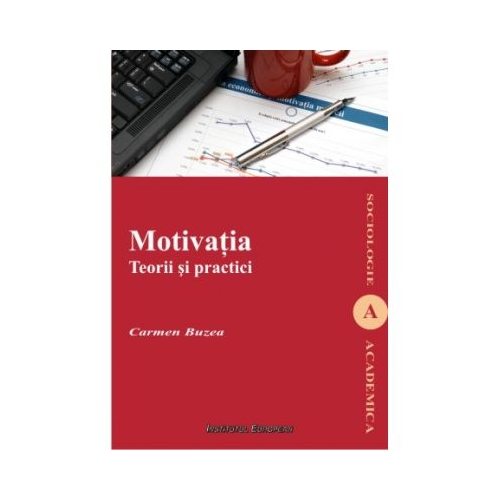 Motivatia. Teorii si practici - Carmen Buzea