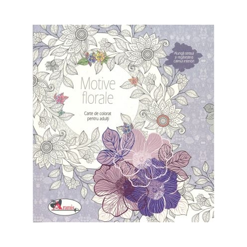Motive florale. Carte de colorat pentru adulti, editura Aramis