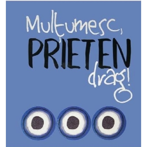 Multumesc, prieten drag!