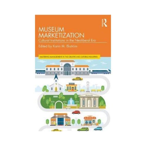 Museum Marketization - Karin M. Ekstrom