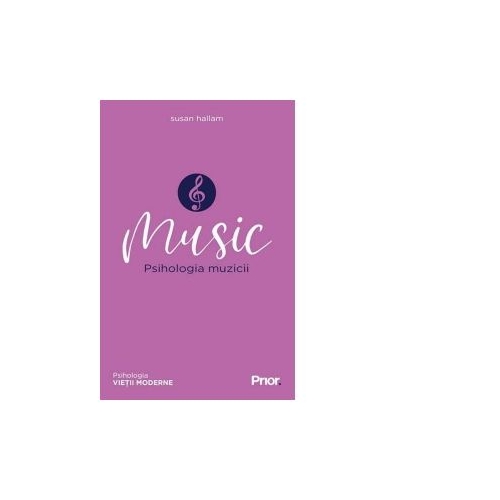 Music. Psihologia muzicii - Susan Hallam