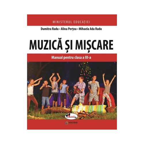 Muzica si miscare. Manual pentru clasa a III-a - Dumitra Radu, Alina Pertea, Mihaela Ada Radu