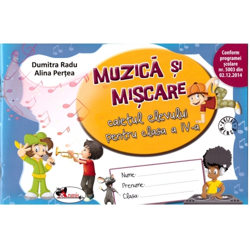 Muzica si miscare. Caietul elevului pentru clasa a IV-a - Dumitra Radu, editura Aramis