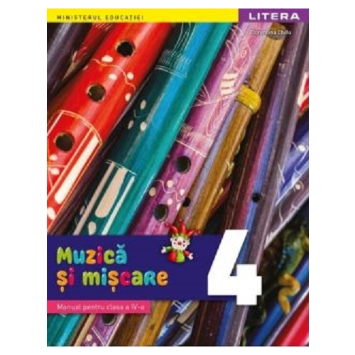 Muzica si miscare. Manual. Clasa a 4-a - Florentina Chifu