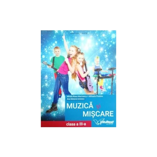 MuzicÄƒ È™i miÈ™care - Manual pentru clasa a IIIâ€‘a, editura Intuitext