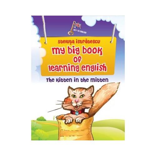 My big book of learning English. The kitten in the mitten - Steluta Istratescu