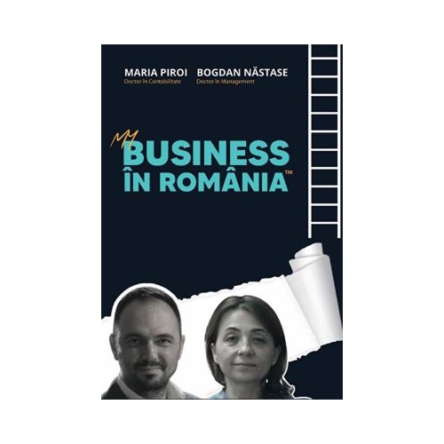 My Business in Romania - Maria Piroi, Bogdan Nastase