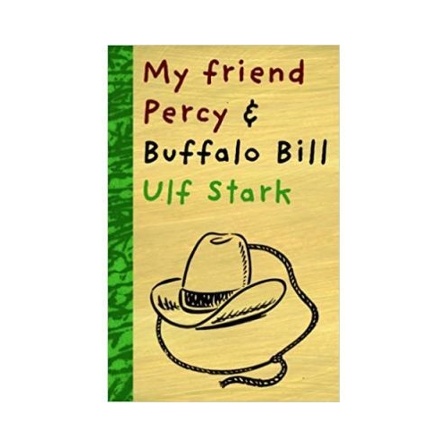 My Friend Percy and Buffalo Bill - Ulf Stark. Volum publicat de editura Astro
