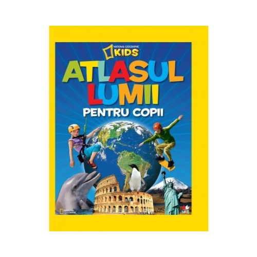 National Geographic Kids. Atlasul lumii pentru copii