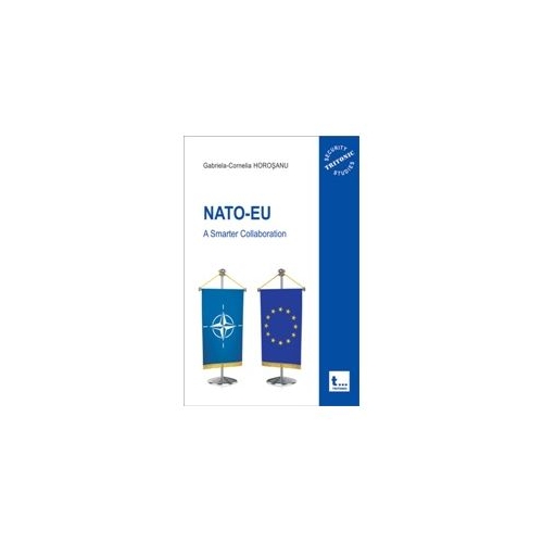 NATO-EU: A Smarter Collaboration - Gabriela-Cornelia Horosanu