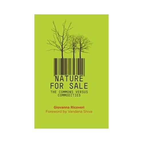 Nature for Sale. The Commons versus Commodities - Giovanna Ricoveri