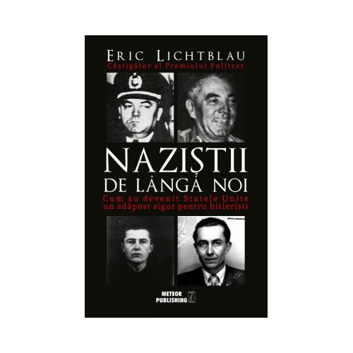 Nazistii de langa noi - Eric Lichtblau