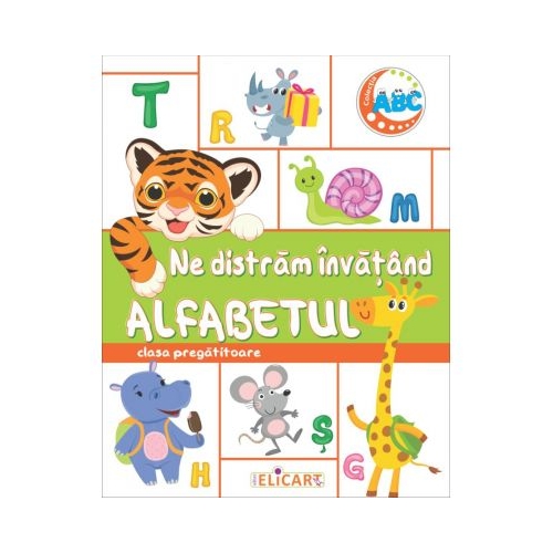 Ne distram invatand ALFABETUL. Clasa pregatitoare, Elicart, Auxiliare Clasa Pregatitoare, Carti educative
