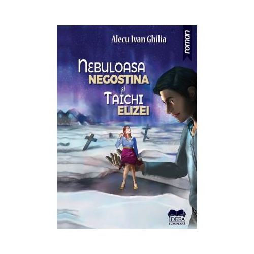 Nebuloasa Negostina si Taichi Elizei - Alecu Ivan Ghilia