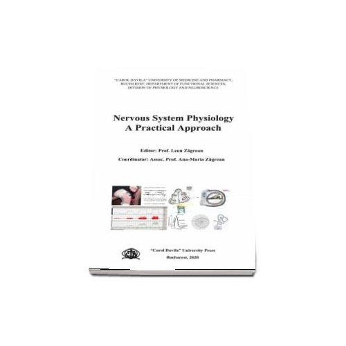 Nervous system physiology. A practical approach - Ana-Maria Zagrean