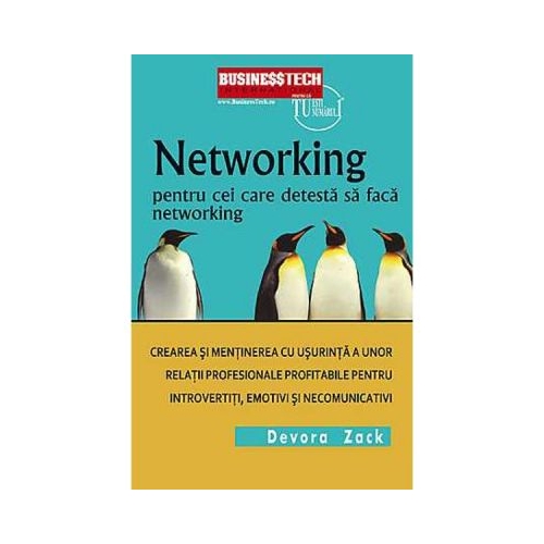 Networking Pentru Cei Care Detesta Networking - Devora Zack