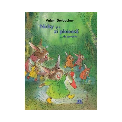 Nicky si o zi ploioasa de poveste - Valeri Gorbachev, editura Didactica Publishing House