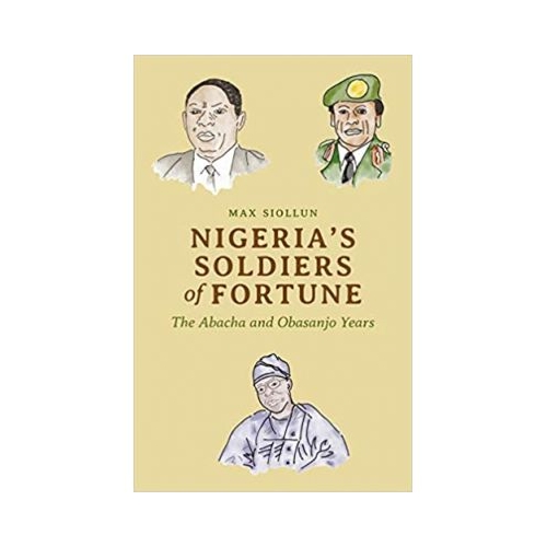 Nigeria's Soldiers of Fortune - Max Siollun
