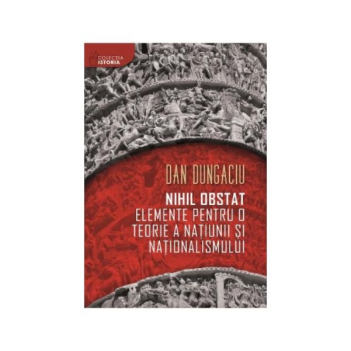 Nihil obstat. Elemente pentru o teorie a natiunii si nationalismului - Dan Dungaciu