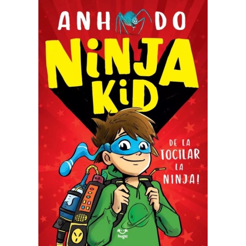 Ninja Kid. De la tocilar la Ninja! - Anh Do Povesti pentru copii Epica grupdzc