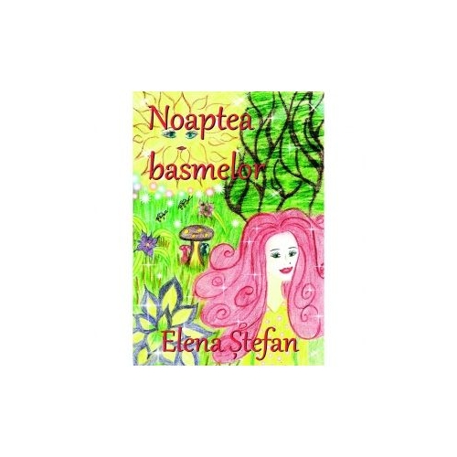 Noaptea basmelor - Elena Stefan, editura Coresi. Carte pentru copii