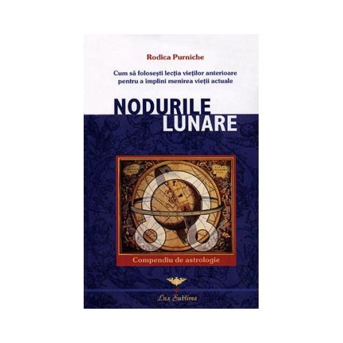 Nodurile lunare. Compendiu de astrologie - Rodica Purniche
