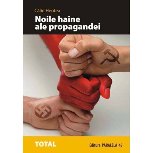 Noile haine ale propagandei - Calin Hentea