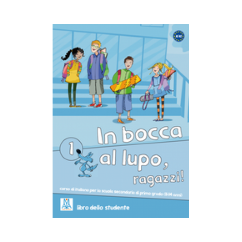 In bocca al lupo, ragazzi! 1. Libro studente (libro + CD audio)/Noroc baieti! 1. Cartea studentilor (carte + CD audio). Curs de limba italiana pentru gimnaziu