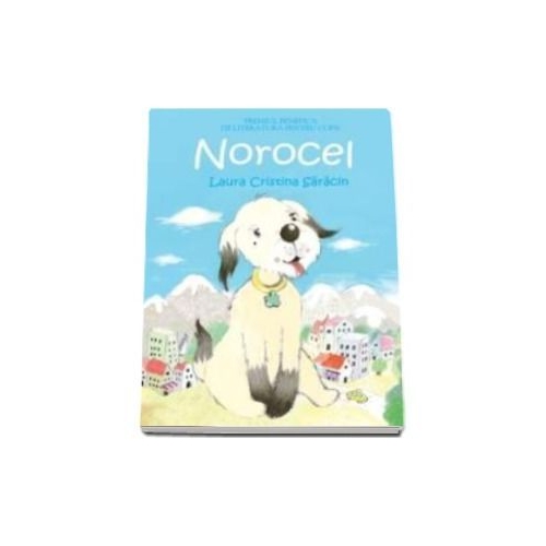 Norocel - Laura Cristina Saracin. Carte pentru copii publicata de eitura Benefica