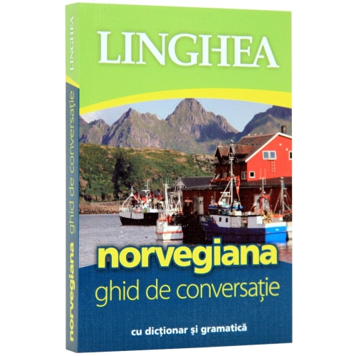 Norvegiana. Ghid de conversatie roman-norvegian cu dictionar si gramatica