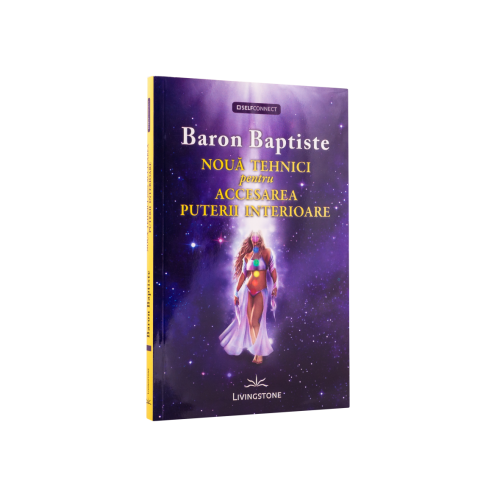 Noua tehnici pentru accesarea puterii interioare - Baron Baptiste
