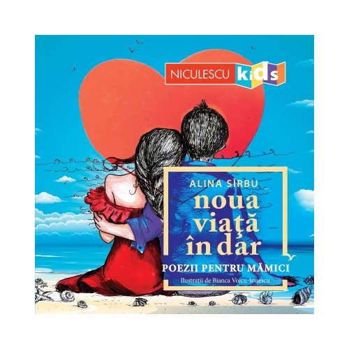 Noua viata in dar. Poezii pentru mamici - Alina Sirbu