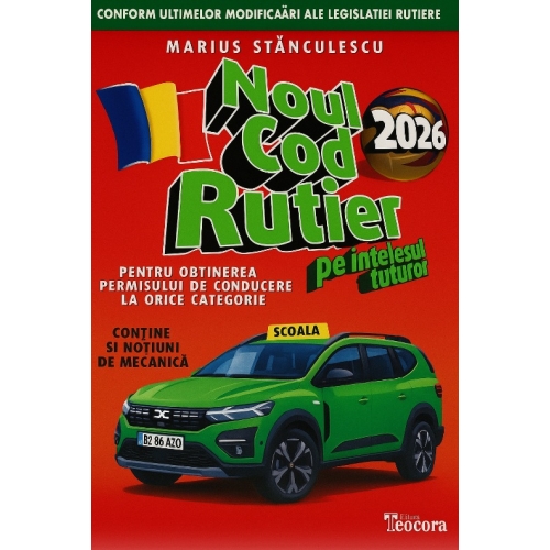 Noul cod rutier 2023 pe intelesul tuturor. Cu notiuni de mecanica - Marius Stanculescu VREAU PERMIS AUTO! Teocora grupdzc