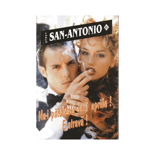 .. Nu-i pacaleala de 1 aprilie! E otrava! - San - Antonio nr. 63