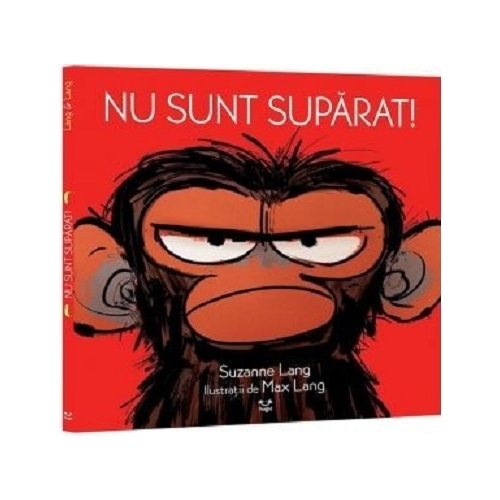 Nu sunt suparat - Suzanne Lang, Ed. Epica, Povesti pentru copii, Carti educative