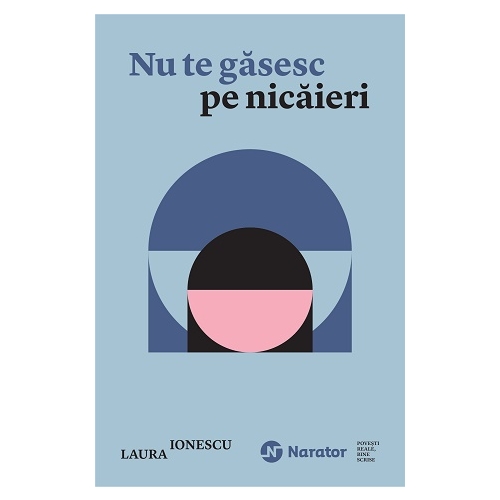 Nu te gasesc pe nicaieri - Laura Ionescu