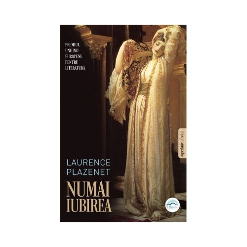 Numai iubirea - Laurence Plazenet