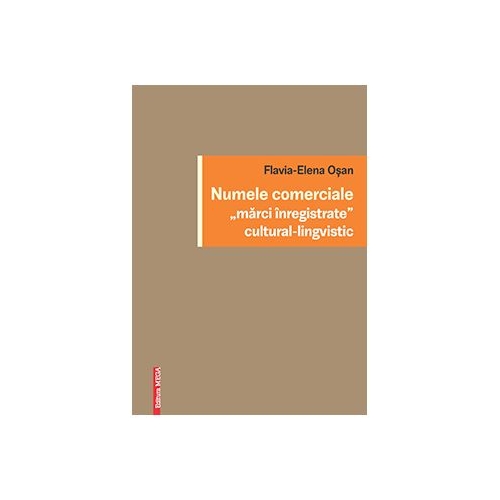 Numele comerciale „Marci inregistrate” cultural-lingvistic - Flavia-Elena Osan