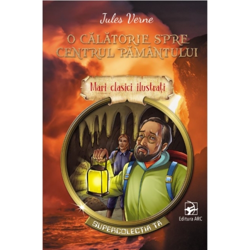 O calatorie spre centrul Pamantului. Mari clasici ilustrati - Jules Verne