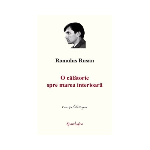 O calatorie spre marea interioara (3 volume) - Romulus Rusan