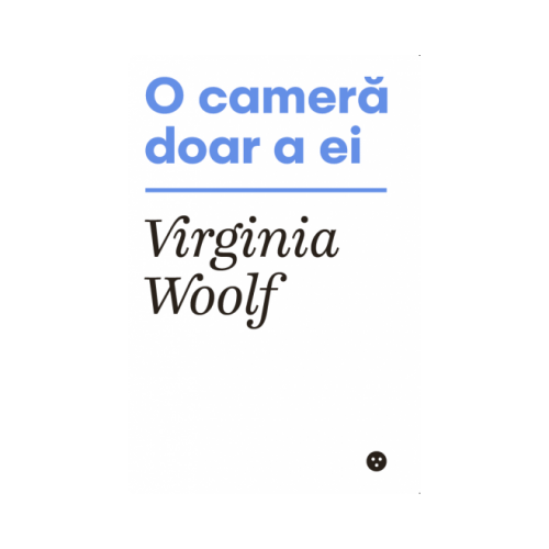 O camera doar a ei - Virginia Woolf