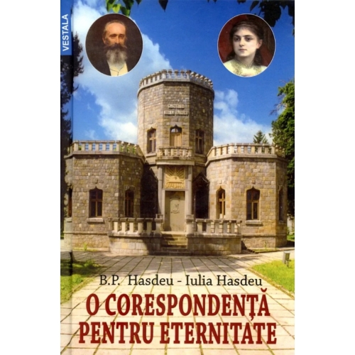 O corespondenta pentru eternitate - B. P. Hasdeu - Iulia Hasdeu