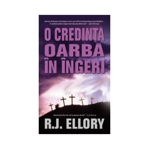 O credinta oarba in ingeri - R. J. Ellory