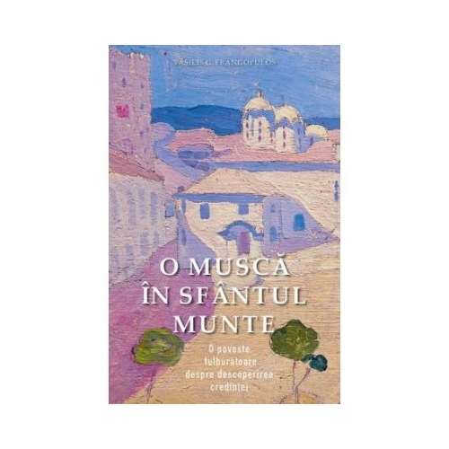 O musca in Sfantul Munte - Vasilis G. Frangopulos