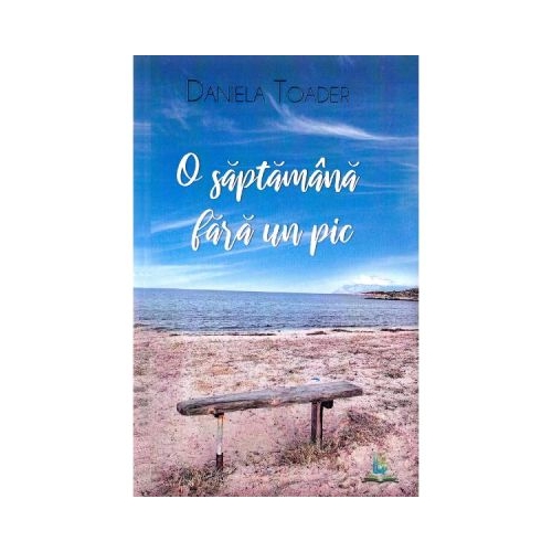 O saptamana fara un pic - Daniela Toader