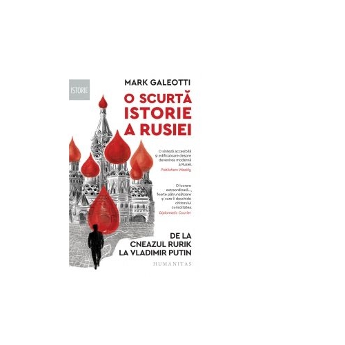 O scurta istorie a Rusiei. De la cneazul Rurik la Vladimir Putin - Mark Galeotti