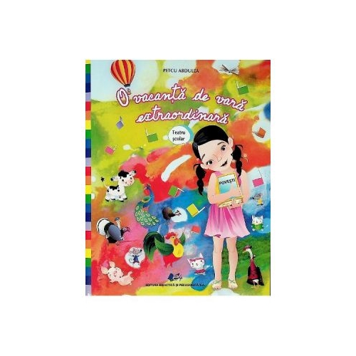 O vacanta de vara extraordinara - Petcu Abdulea, editura Didactica si Pedagogica