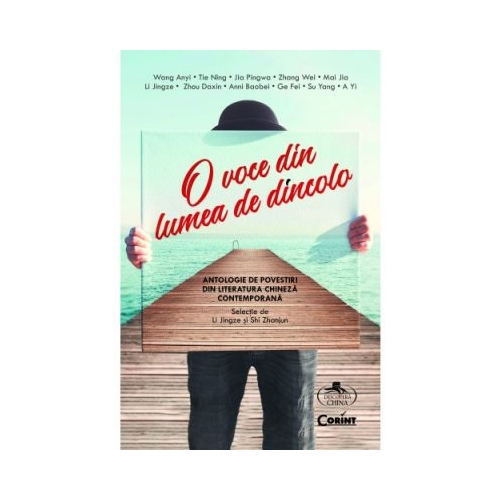 O voce din lumea de dincolo. Antologie de povestiri din literatura chineza contemporana - Li Jingze