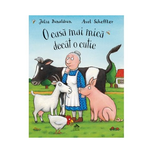 O casa mai mica decat o cutie - Julia Donaldson. Ilustratii de Axel Scheffler, editura Cartea Copiilor